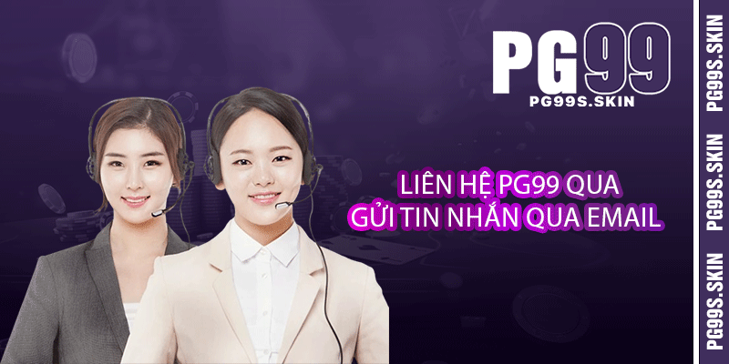 Liên Hệ PG99 - Kênh Giải Đáp Và Hỗ Trợ Tận Tình 2 Liên hệ PG99 qua gửi tin nhắn qua Email